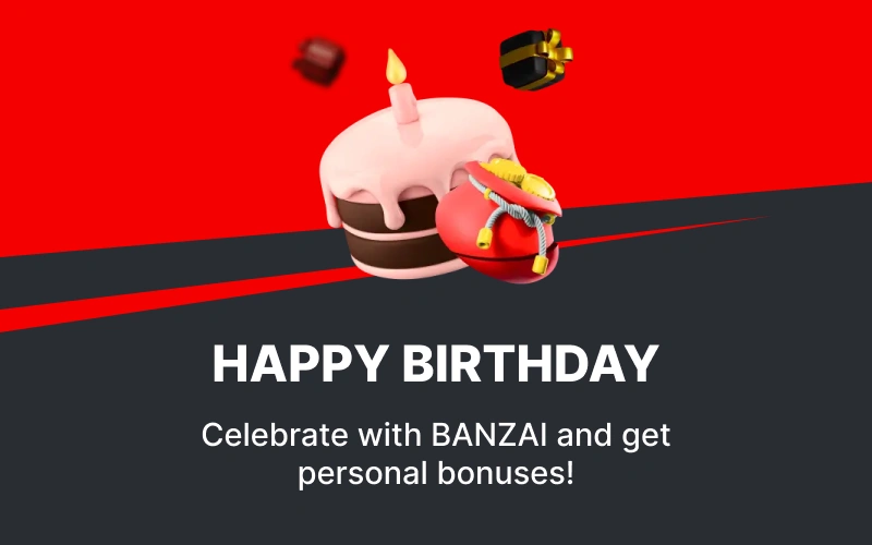 Take advantage of the Birthday Gifts Promotion provided by Banzai Bet.