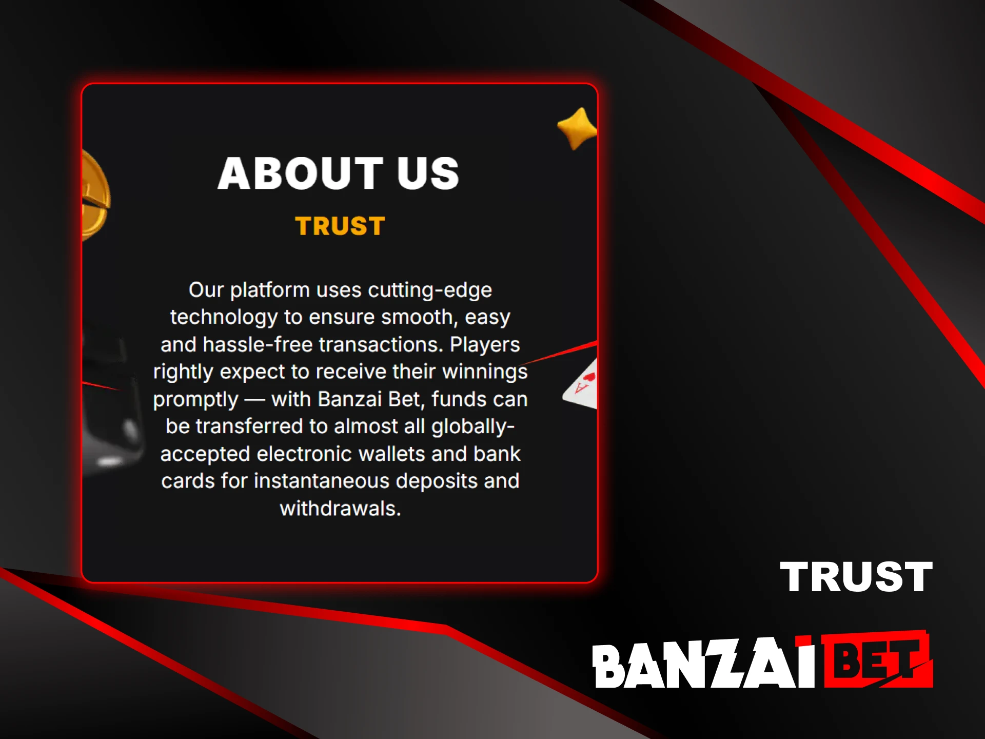 Banzai Bet places a strong emphasis on trust and safety in its operations.